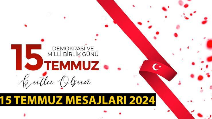 15 Temmuz Demokrasi ve Milli Birlik Günü Mesajları ve Sözleri 2024: Resimli, Anlamlı, Duygulu 15 Temmuz Milli Mücadele İle İlgili Mesajlar!