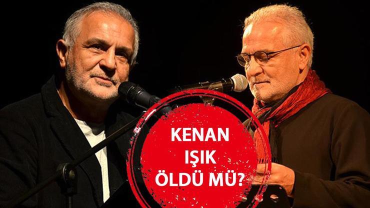 KENAN IŞIK ÖLDÜ MÜ? Son dakika… Kenan Işık kimdir, neden vefat etti, hastalığı neydi?