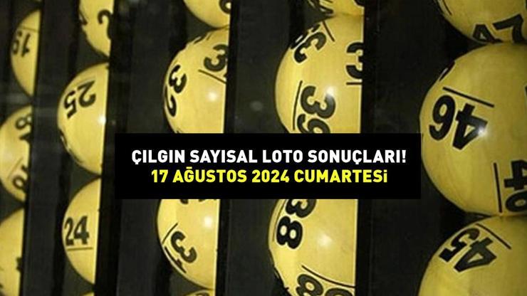 ÇILGIN SAYISAL LOTO SONUÇLARI AÇIKLANDI 17 AĞUSTOS 2024: 175.769.149, 32 TL büyük ikramiye! Milli Piyango Çılgın Sayısal Loto sonuçları ekranı