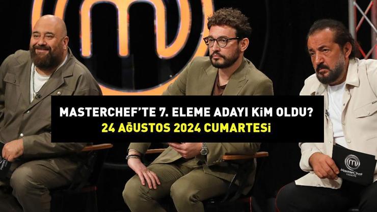 MASTERCHEF 7. ELEME ADAYI KİM OLDU? 24 Ağustos 2024 MasterChef’te eleme adayı hangi yarışmacı oldu, kim kazandı? İşte potaya giren isim…