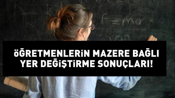ÖĞRETMEN MAZERET TAYİNİ SONUÇLARI 2024 MEB.GOV.TR: Öğretmen mazerete bağlı atama sonuçları açıklandı mı, nasıl öğrenilir? Sonuç sorgulama!