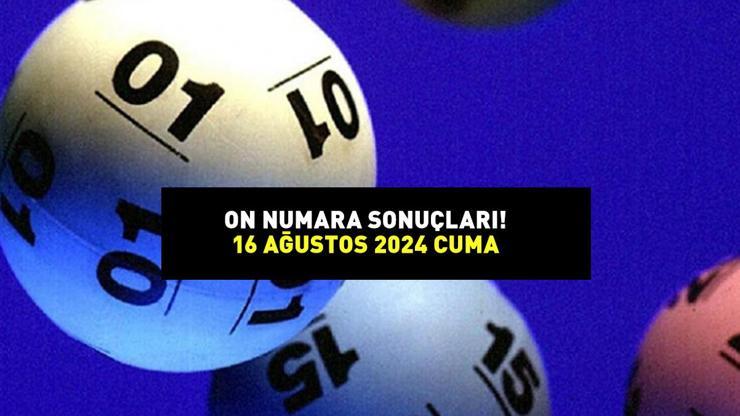 ON NUMARA SONUÇLARI AÇIKLANDI 16 AĞUSTOS 2024: Milli Piyango Online 5.204.077,27 TL büyük ikramiyeli On Numara sonuçları nasıl öğrenilir?