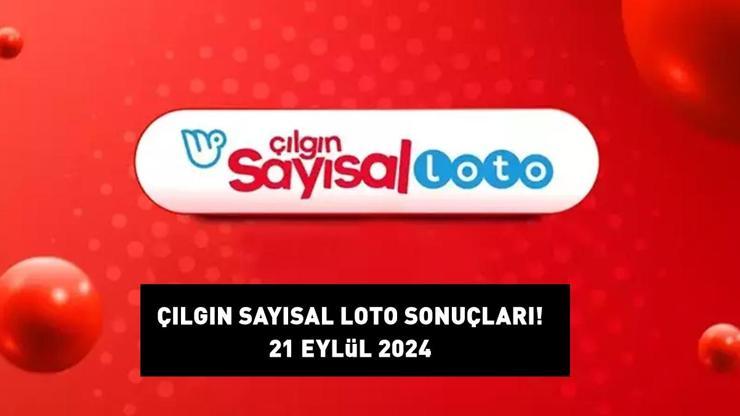 ÇILGIN SAYISAL LOTO SONUÇLARI 21 EYLÜL 2024: Çılgın Sayısal Loto sonuçları nasıl öğrenilir? 245.414.593,37 TL büyük ikramiye devretti!